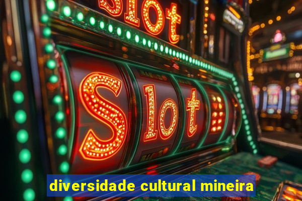 diversidade cultural mineira